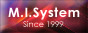M.I.System Since 1999